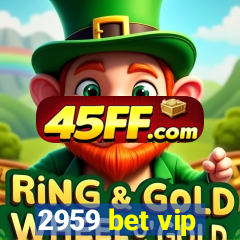 2959 bet vip